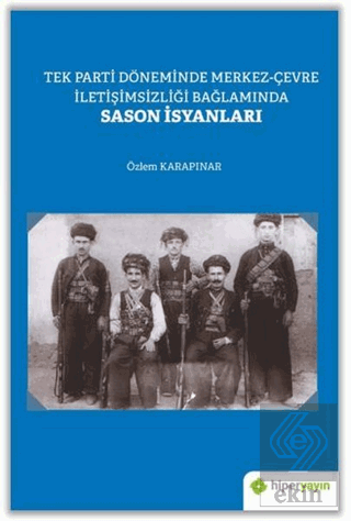 Tek Parti Döneminde Merkez-Çevre İletişimsizliği B