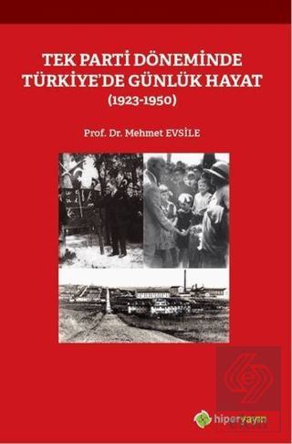 Tek Parti Döneminde Türkiye\'de Günlük Hayat (1923