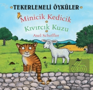 Tekerlemeli Öyküler : Minicik Kedicik - Kıvırcık K