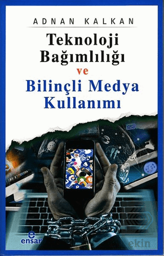 Teknoloji Bağımlılığı ve Bilinçli Medya Kullanımı