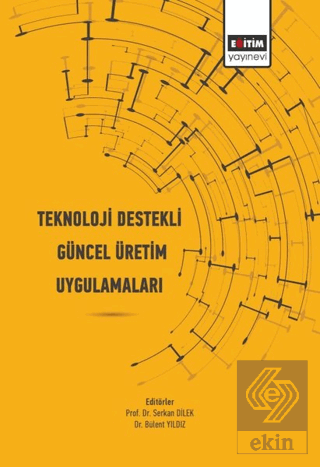 Teknoloji Destekli Güncel Üretim Uygulamaları