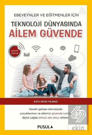 Teknoloji Dünyasında Ailem Güvende