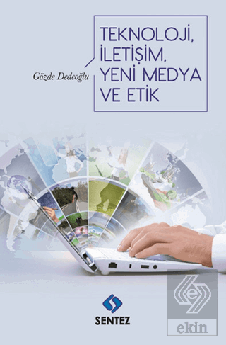 Teknoloji İletişim Yeni Medya ve Etik