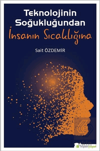 Teknolojinin Soğukluğundan İnsanın Sıcaklığına