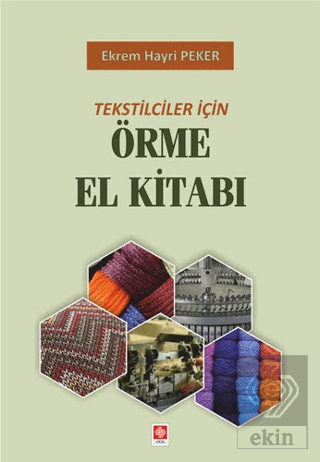 Tekstilciler İçin Örme El Kitabı Ekrem Hayri Peker