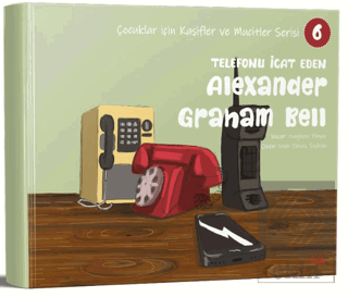 Telefonu İcat Eden Alexander Graham Bell