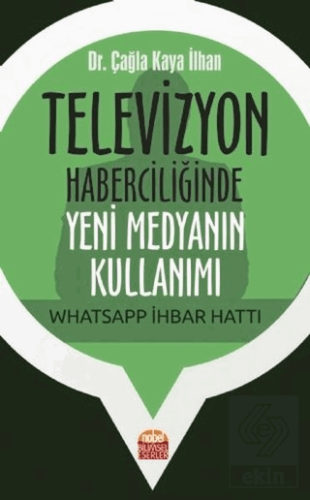 Televizyon Haberciliğinde Yeni Medyanın Kullanımı: