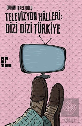 Televizyon Halleri: Dizi Dizi Türkiye