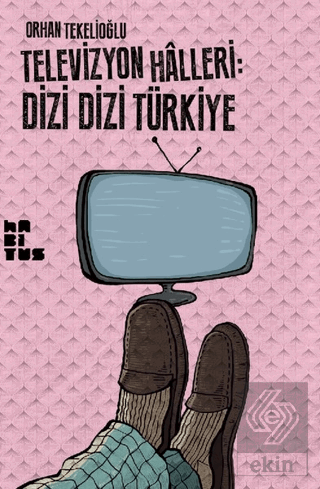 Televizyon Halleri: Dizi Dizi Türkiye