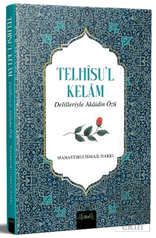 Telhisü'l Kelam Delilleriyle Akaidin Özü