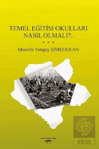 Temel Eğitim Okulları Nasıl Olmalı?..