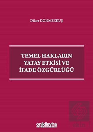 Temel Hakların Yatay Etkisi ve İfade Özgürlüğü