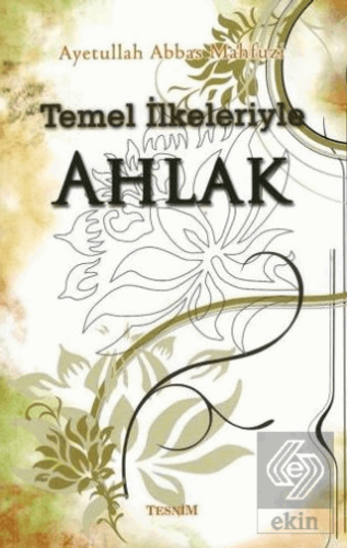 Temel İlkeleriyle Ahlak