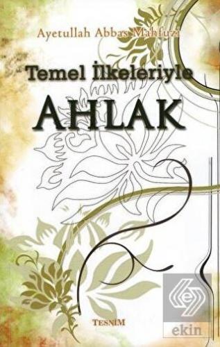 Temel İlkeleriyle Ahlak