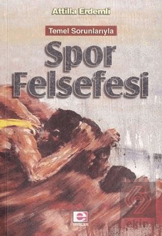 Temel Sorunlarıyla Spor Felsefesi