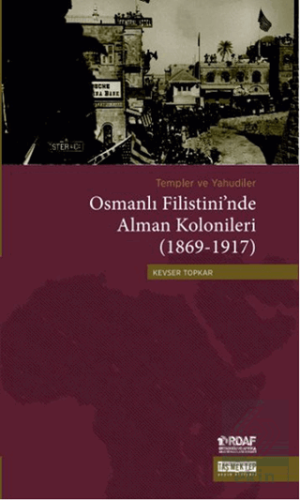 Templer ve Yahudiler Osmanlı Filistini\'nde Alman K