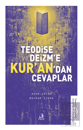 Teodise ve Deizm'e Kur'an'dan Cevaplar