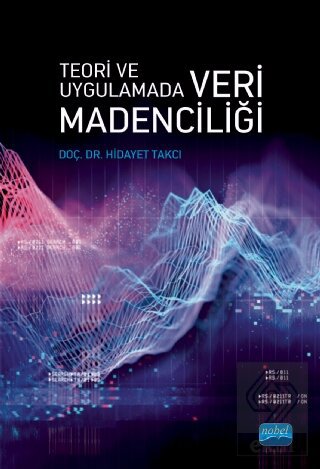 Teori Ve Uygulamada Veri Madenciliği