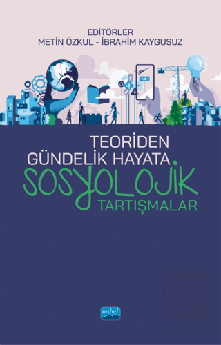 Teoriden Gündelik Hayata Sosyolojik Tartışmalar