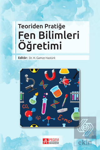 Teoriden Pratiğe Fen Bilimleri Öğretimi