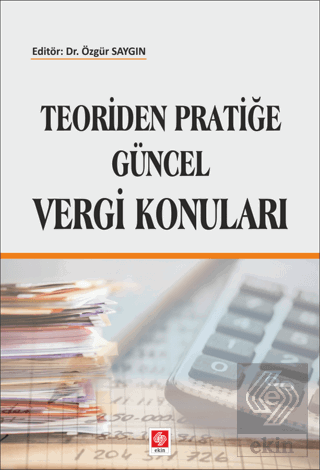 Teoriden Pratiğe Güncel Vergi Konuları