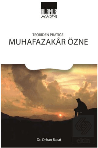 Teoriden PratiğeMuhafazakar Özne