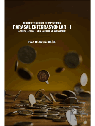 Teorik Ve Tarihsel Perspektiften Parasal Entegrasy