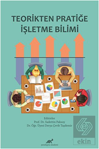 Teorikten Pratiğe İşletme Bilimi