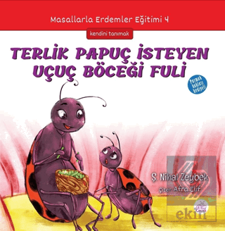 Terlik Papuç İsteyen Uçuç Böceği Fuli