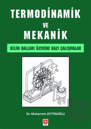 Termodinamik ve Mekanik Bilim Dalları Üzerine Bazı Çalışmalar Muharrem