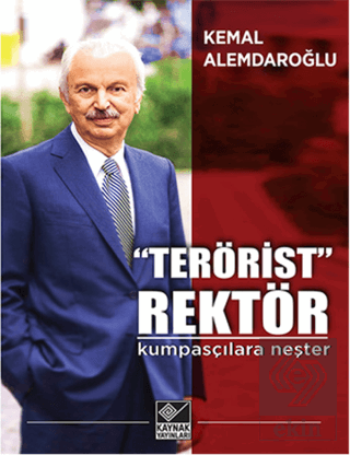 \"Terörist\" Rektör : Kumpasçılara Neşter