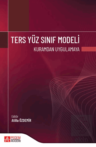 Ters Yüz Sınıf Modeli Kuramdan Uygulamaya