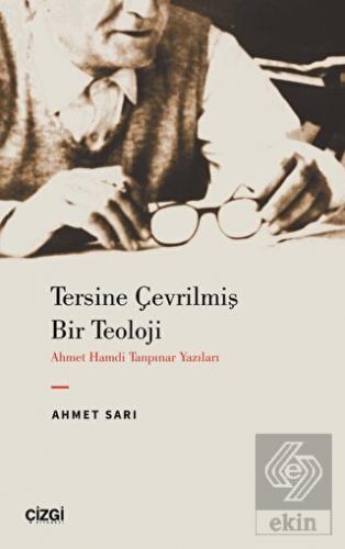 Tersine Çevrilmiş Bir Teoloji - Ahmet Hamdi Tanpın