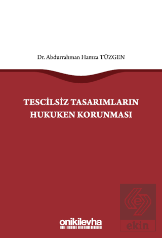 Tescilsiz Tasarımların Hukuken Korunması