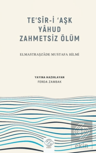 Te\'sir-İ \'Aşk Yahud Zahmetsiz Ölüm