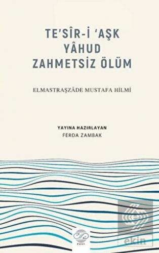 Te\'sir-İ \'Aşk Yahud Zahmetsiz Ölüm