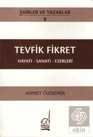 Tevfik Fikret Hayatı - Sanatı - Eserleri