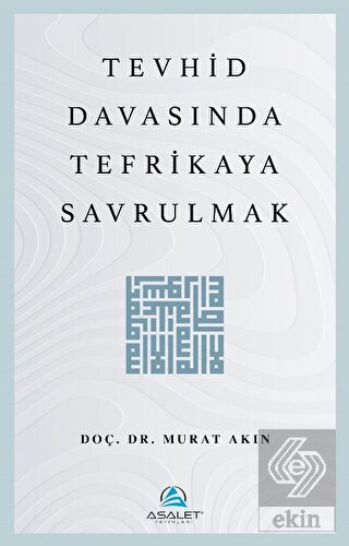 Tevhid Davasında Tefrikaya Savrulmak