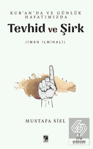 Tevhid ve Şirk - Kur\'an\'da ve Günlük Hayatımızda