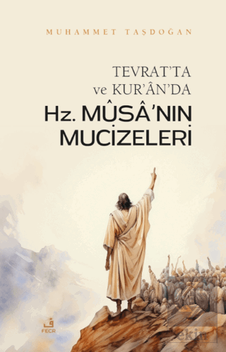 Tevrat'ta ve Kur'an'da Hz. Musa'nın Mucizeleri