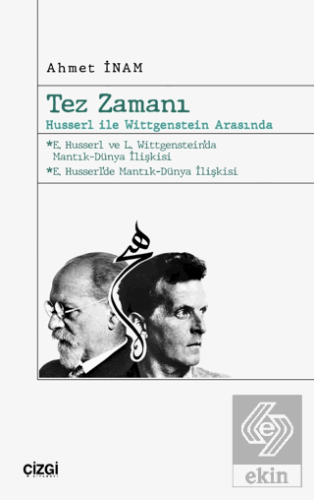 Tez Zamanı – Husserl ile Wittgenstein Arasında