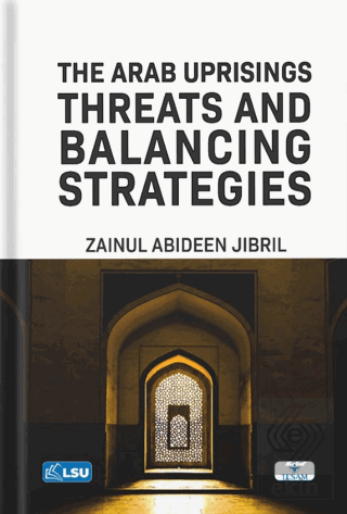 The Arab Uprisings: Threats and Balancing Strategies