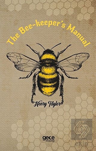 The Bee-Keeper\'s Manual