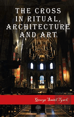 The Cross in Ritual Architecture and Art