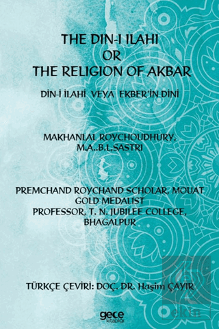 The Din-i İlahi Or The Religion Of Akbar Din-i İlahi Veya Ekber'in Din