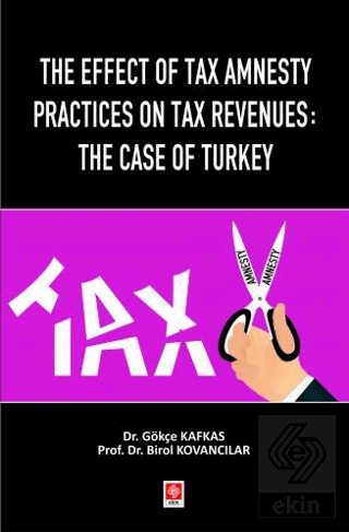 The Effect of Tax Amnesty Practices on Tax Revenues: The Case of Turke