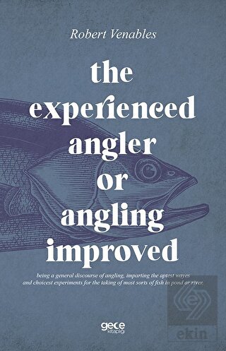 The Experienced Angler or Angling Improved