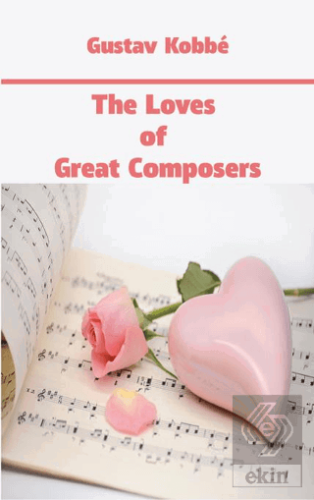 The Loves of Great Composers