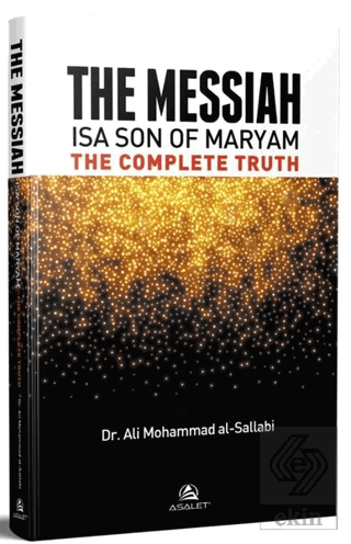 The Messiah İsa Son Of Maryam The Complete Truth