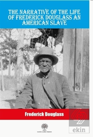 The Narrative Of The Life Of Frederick Douglass An